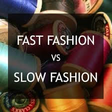 Fast vs. slow fashion